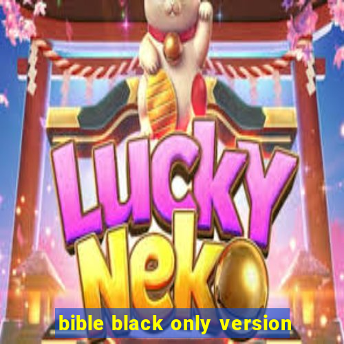 bible black only version